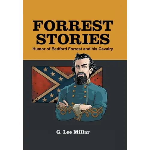 Forrest Stories: Humor of Bedford Forrest and His Cavalry