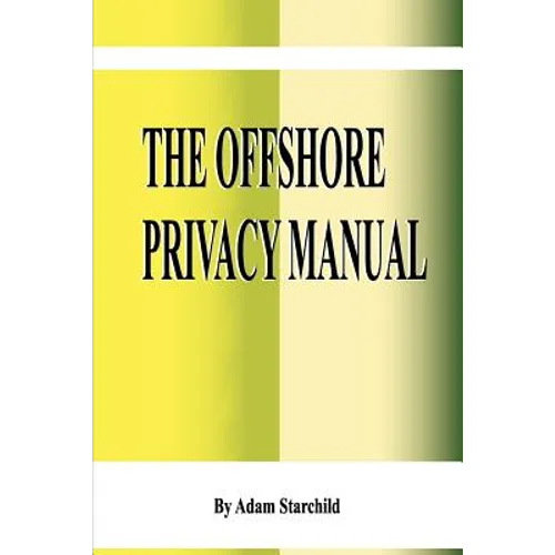 The Offshore Privacy Manual