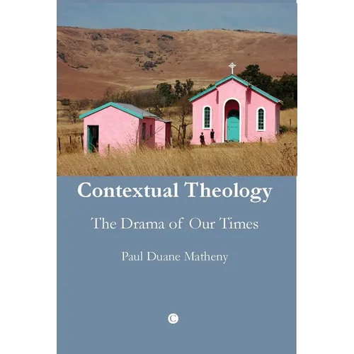 Contextual Theology: The Drama of Our Times