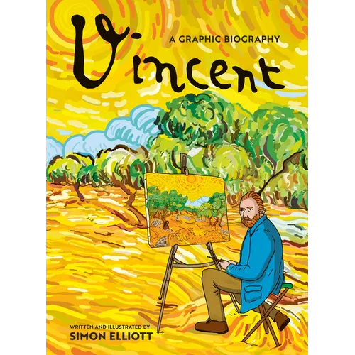 Vincent: A Graphic Biography: A Graphic Biography