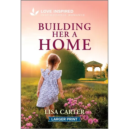 Building Her a Home: An Uplifting Inspirational Romance