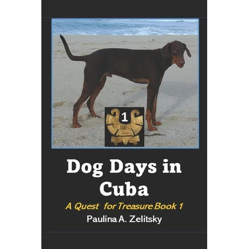 Dog Days in Cuba: A Quest for Treasure Book 1