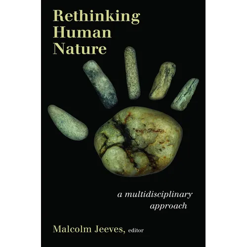 Rethinking Human Nature: A Multidisciplinary Approach