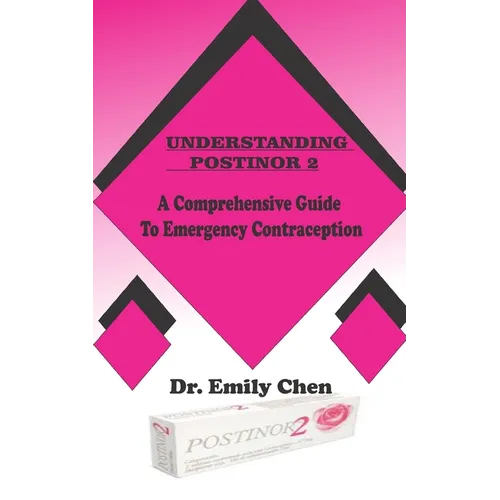 Understanding Postinor 2: A Comprehensive Guide to Emergency Contraception