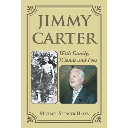 Jimmy Carter: With Family, Friends and Foes