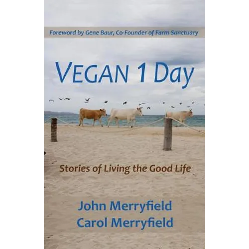 Vegan 1 Day: Stories of Living the Good Life