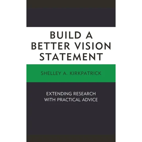 Build a Better Vision Statement: Extending Research with Practical Advice