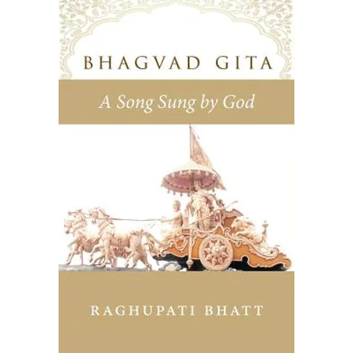 Bhagvad Gita: A Song Sung by God