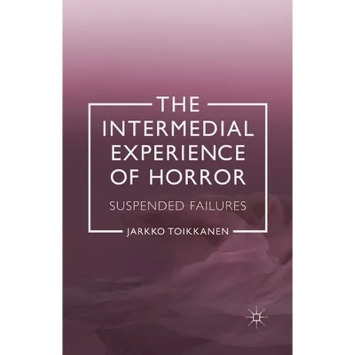 The Intermedial Experience of Horror: Suspended Failures