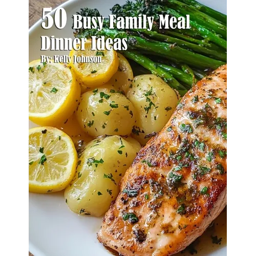 50 Busy Family Dinner Meal Ideas