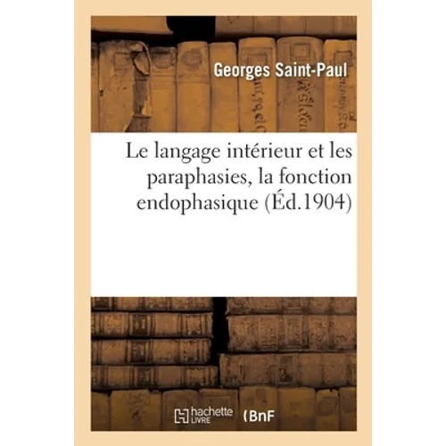 Le Langage Intérieur Et Les Paraphasies, La Fonction Endophasique