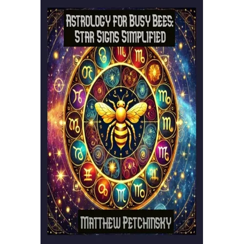 Astrology for Busy Bees: Star Signs Simplified