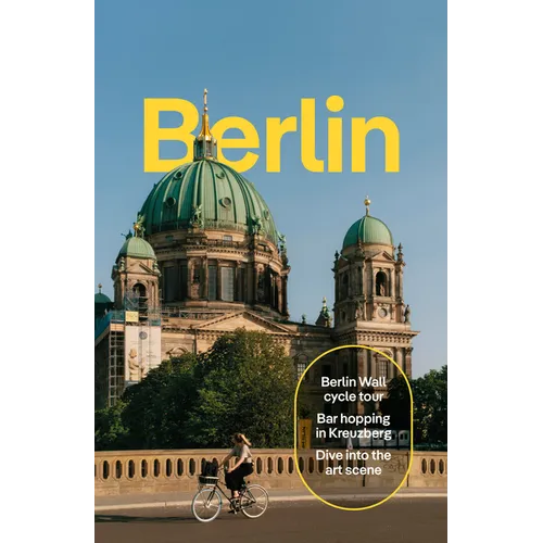 Lonely Planet Berlin: Plan the Trip of a Lifetime Detailed Itineraries & Maps Insider Tips Covers Historic Mitte, Museumsinsel & Alexanderplatz, Potsd