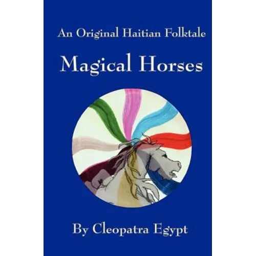 Magical Horses: An Original Hatian Folktale