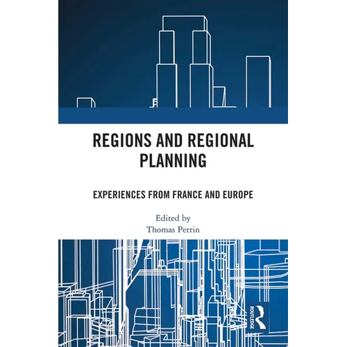 Regions and Regional Planning: Experiences from France and Europe