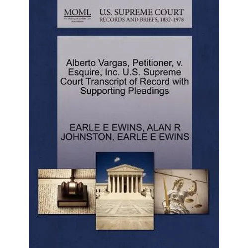Alberto Vargas, Petitioner, V. Esquire, Inc. U.S. Supreme Court Transcript of Record with Supporting Pleadings