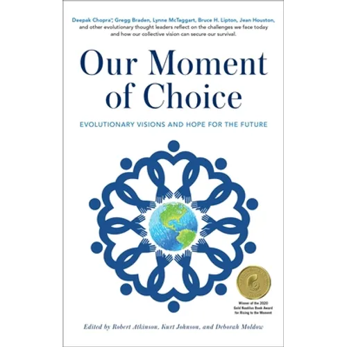 Our Moment of Choice: Evolutionary Visions and Hope for the Future