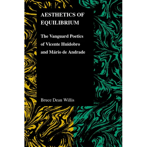 Aesthetics of Equilibrium: The Vanguard Poetics of Vicente Huidobro and Mario de Andrade