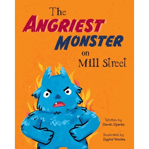 The Angriest Monster on Mill Street