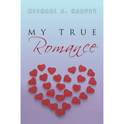 My True Romance: Love Poems