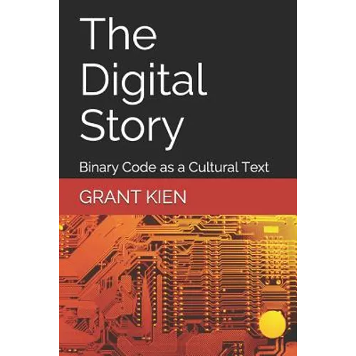 The Digital Story: Binary Code as a Cultural Text