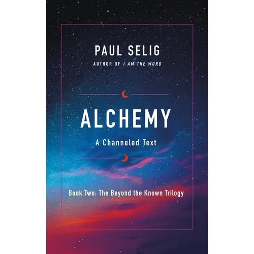 Alchemy: A Channeled Text