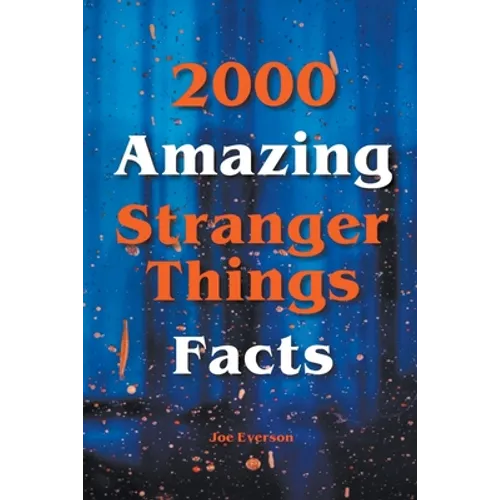 2000 Amazing Stranger Things Facts