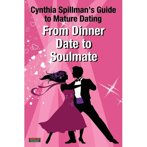 From Dinner Date to Soulmate: Cynthia Spillman's Guide to Mature Dating