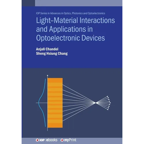 Light--Material Interactions and Applications in Optoelectronic Devices