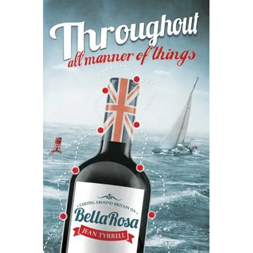 Throughout All Manner Of Things: Sailing Around Britain On Bella Rosa