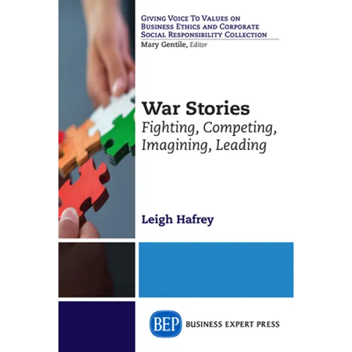 War Stories: Fighting, Competing, Imagining, Leading