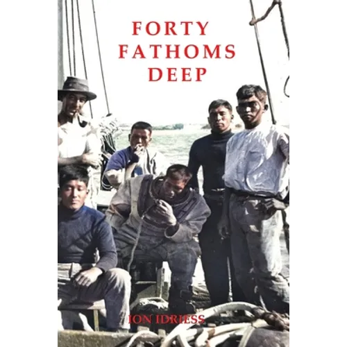 Forty Fathoms Deep