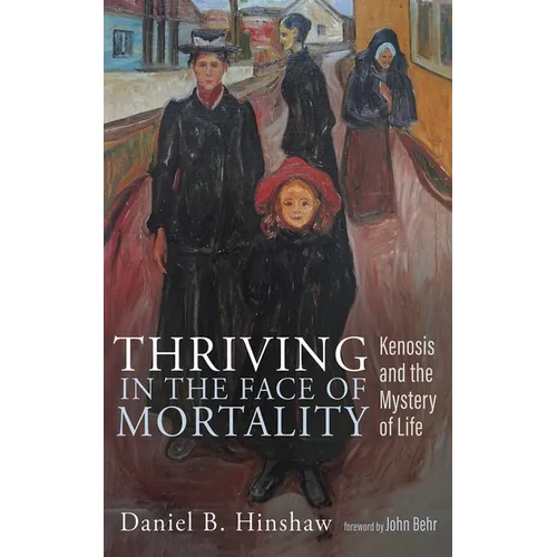Thriving in the Face of Mortality: Kenosis and the Mystery of Life