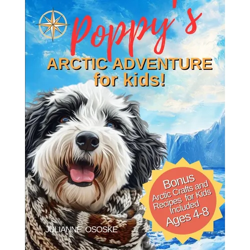 Poppy's Arctic Adventure for Kids: Explore and Discover Arctic Animals
