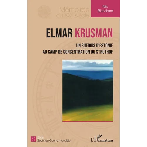 Elmar Krusman: Un Suédois d'Estonie au camp de concentration du Struthof
