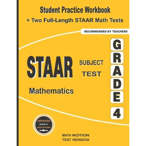 STAAR Subject Test Mathematics Grade 4: Student Practice Workbook + Two Full-Length STAAR Math Tests