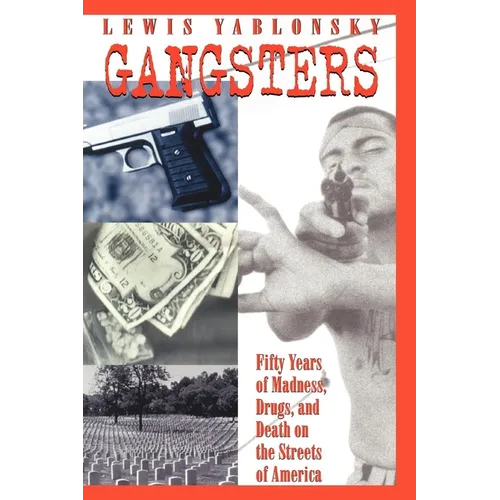 Gangsters: 50 Years of Madness, Drugs, and Death on the Streets of America