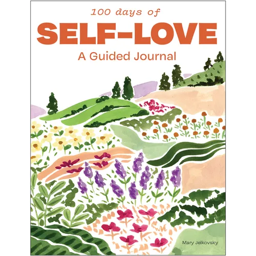 100 Days of Self-Love: A Guided Journal for Women