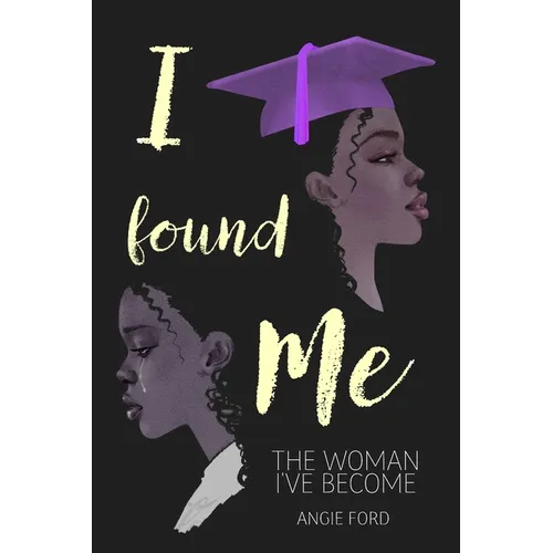 I Found Me: The Woman I've Become