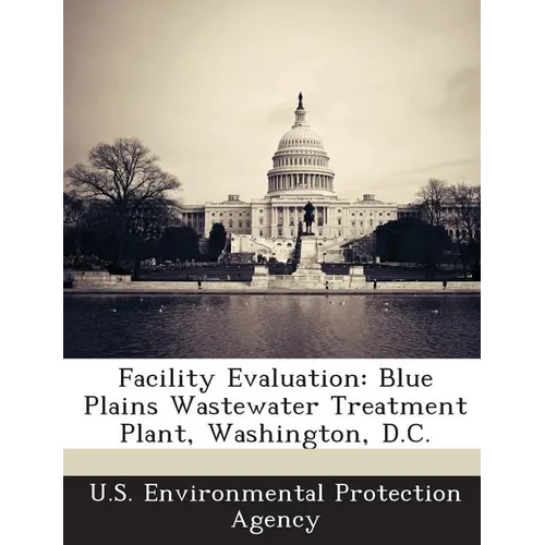 Facility Evaluation: Blue Plains Wastewater Treatment Plant, Washington, D.C.