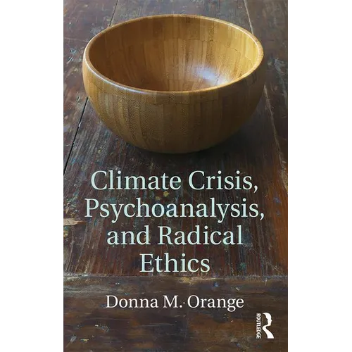 Climate Crisis, Psychoanalysis, and Radical Ethics