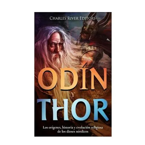 Odin y Thor: Los orígenes, historia y evolución religiosa de los dios nórdico