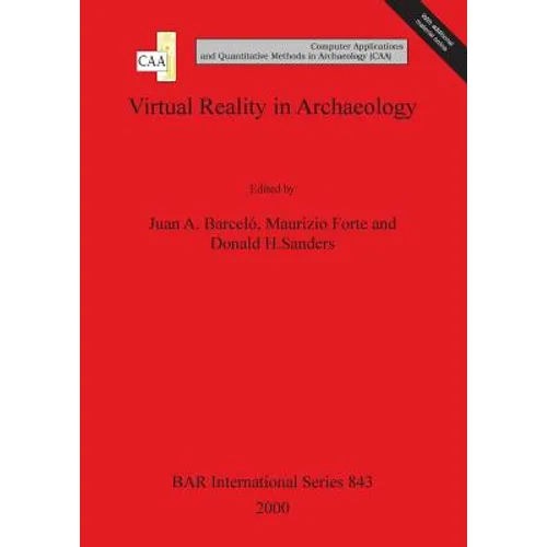 Virtual Reality in Archaeology: Computer Applications and Quantitative Methods in Archaeology
