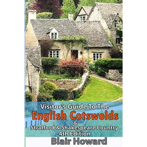 Visitor's Guide to the English Cotswolds: Including Stratford upon Avon & Shakespeare Country