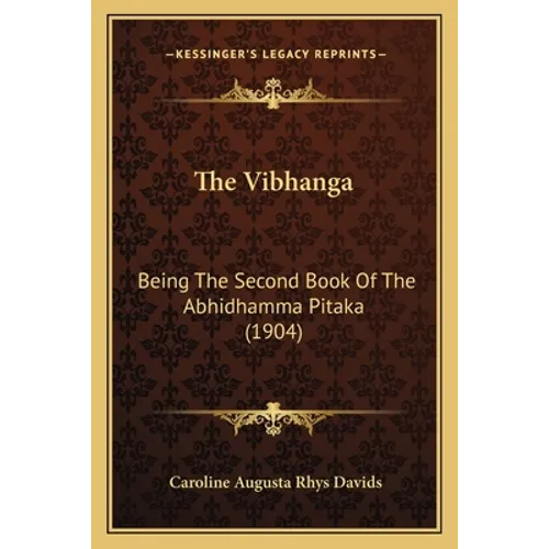 The Vibhanga: Being The Second Book Of The Abhidhamma Pitaka (1904)