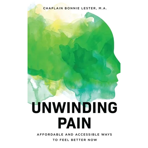 Unwinding Pain: Affordable and Accessible Ways to Feel Better Now