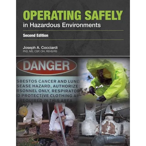 Operating Safely in Hazardous Environments