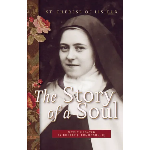 Story of a Soul: Newly Updated By Robert J. Edmonson, CJ