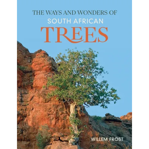 The Ways and Wonders of South African Trees