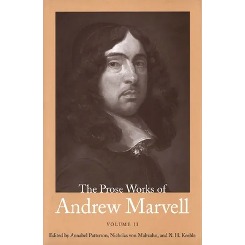 The Prose Works of Andrew Marvell: Volume II, 1676-1678 Volume 2